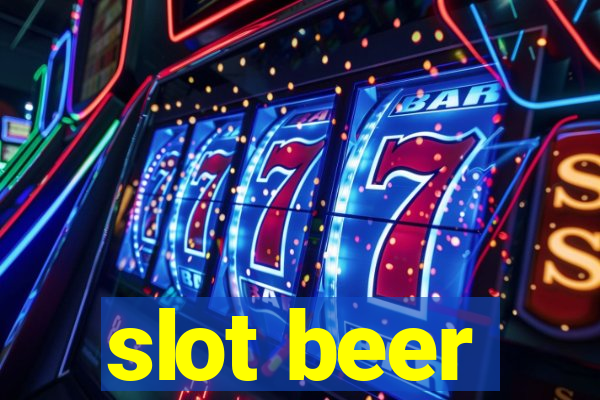 slot beer