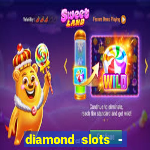 diamond slots - vegas casino