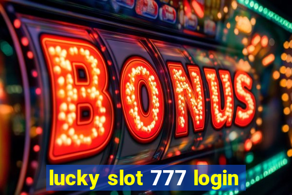 lucky slot 777 login