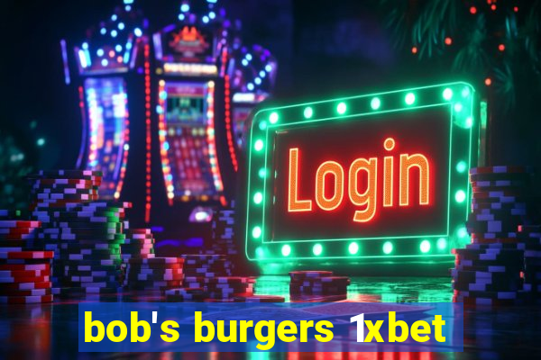 bob's burgers 1xbet