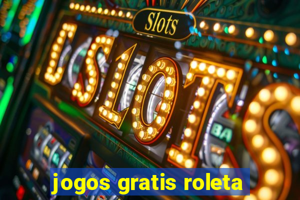 jogos gratis roleta