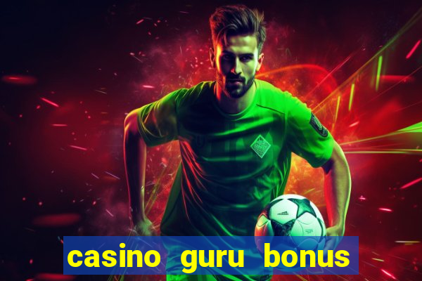 casino guru bonus no deposit