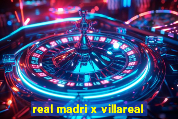 real madri x villareal