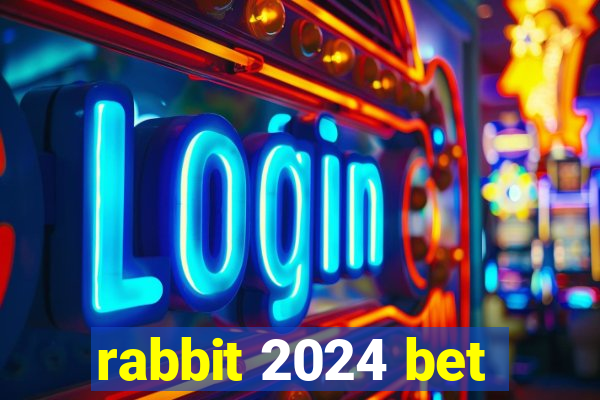 rabbit 2024 bet