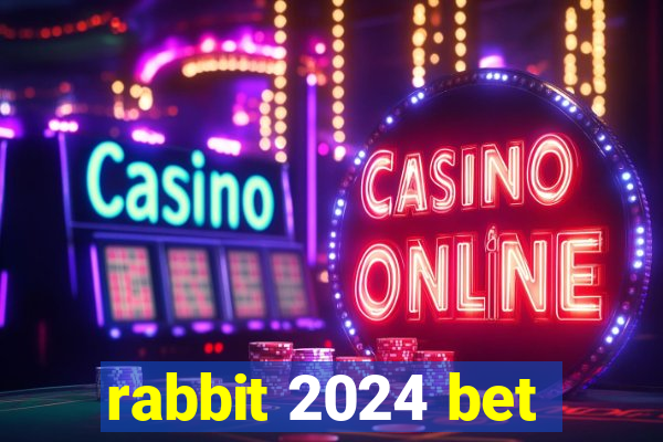 rabbit 2024 bet