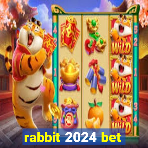 rabbit 2024 bet