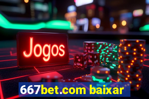 667bet.com baixar