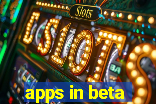 apps in beta