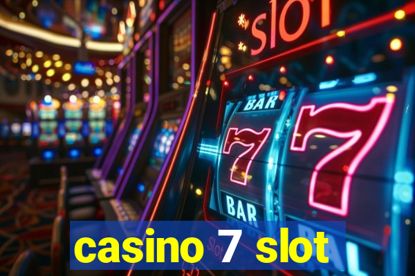 casino 7 slot