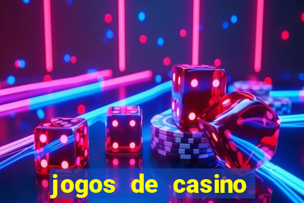 jogos de casino para ganhar dinheiro