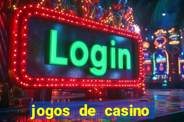 jogos de casino para ganhar dinheiro