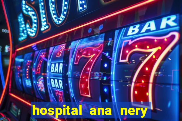 hospital ana nery trabalhe conosco