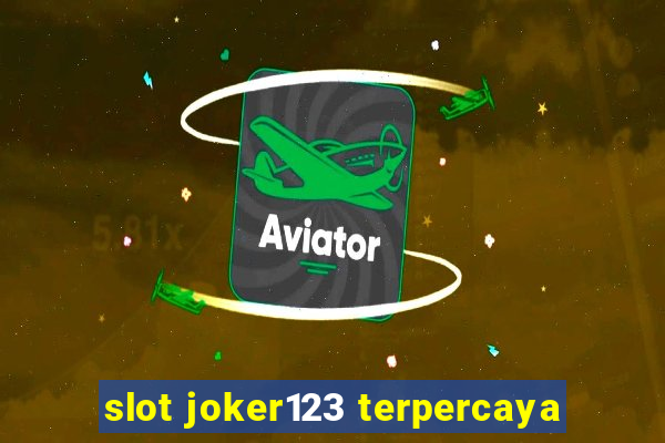 slot joker123 terpercaya