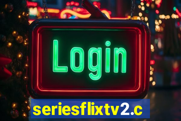 seriesflixtv2.com