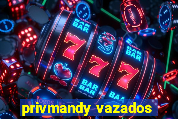 privmandy vazados