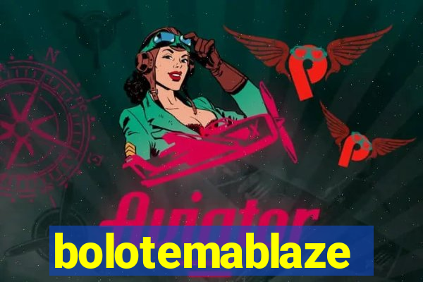 bolotemablaze