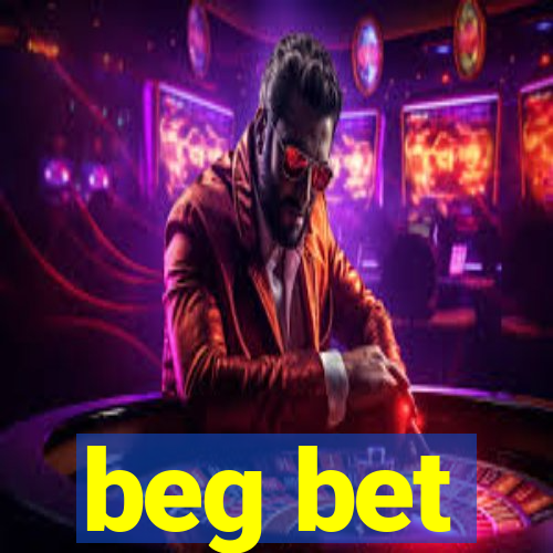 beg bet