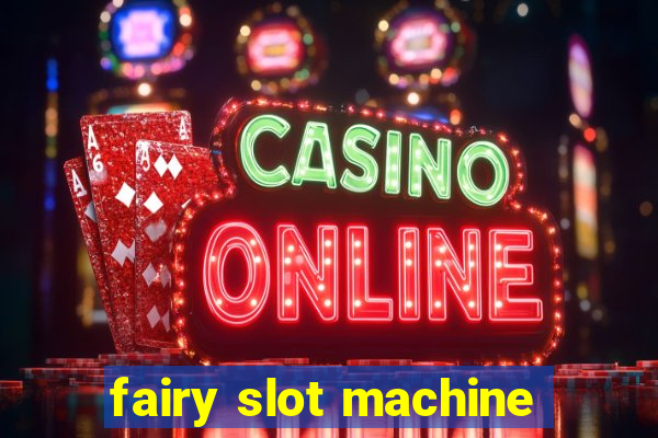 fairy slot machine