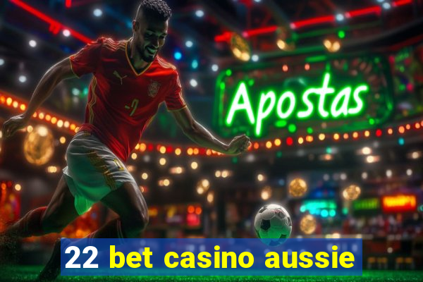 22 bet casino aussie