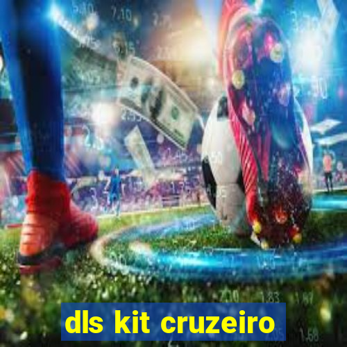 dls kit cruzeiro