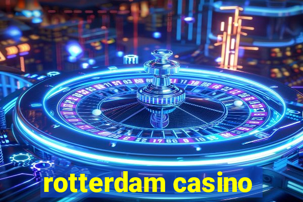 rotterdam casino