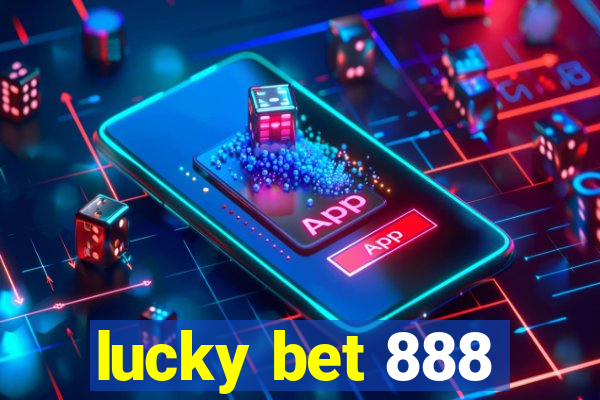 lucky bet 888