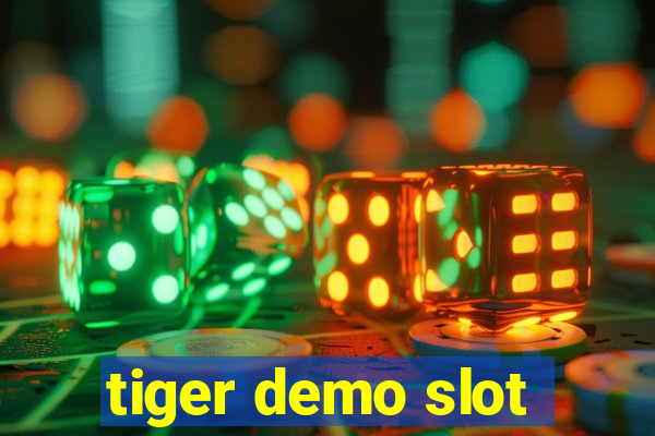 tiger demo slot