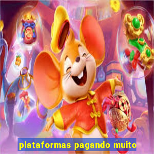 plataformas pagando muito