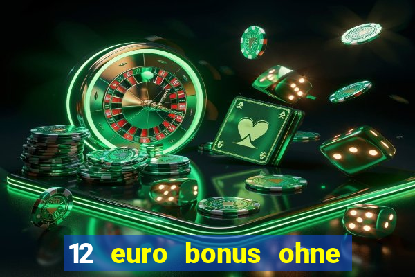 12 euro bonus ohne einzahlung casino