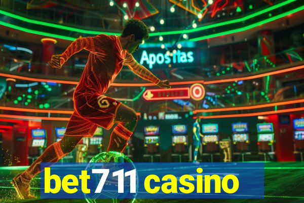 bet711 casino