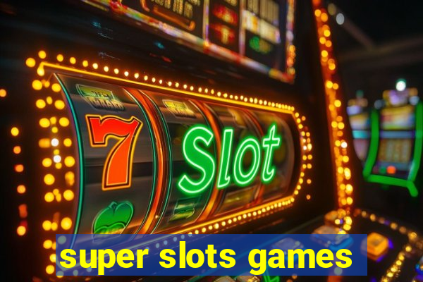 super slots games