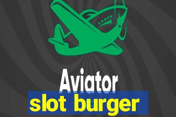 slot burger