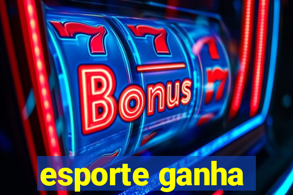 esporte ganha