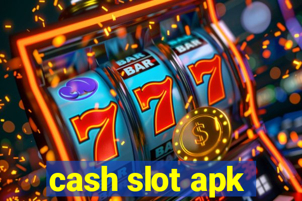 cash slot apk