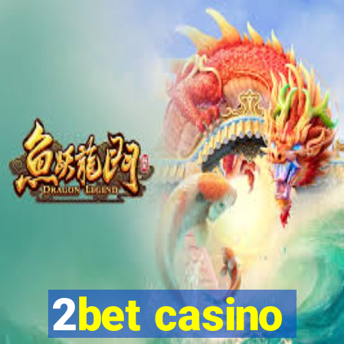 2bet casino