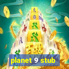 planet 9 stub