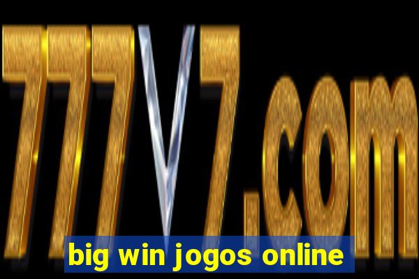 big win jogos online