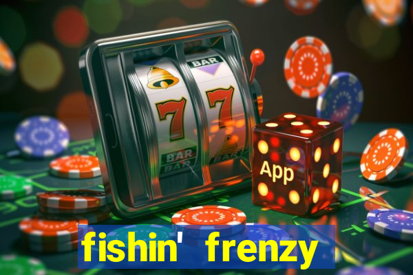 fishin' frenzy fortune spins slots