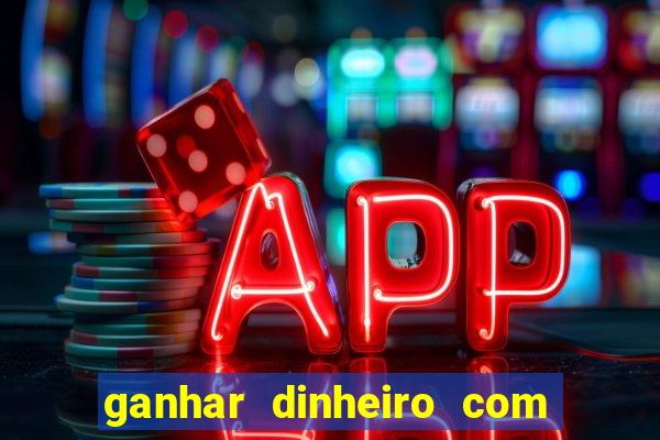 ganhar dinheiro com jogos de azar