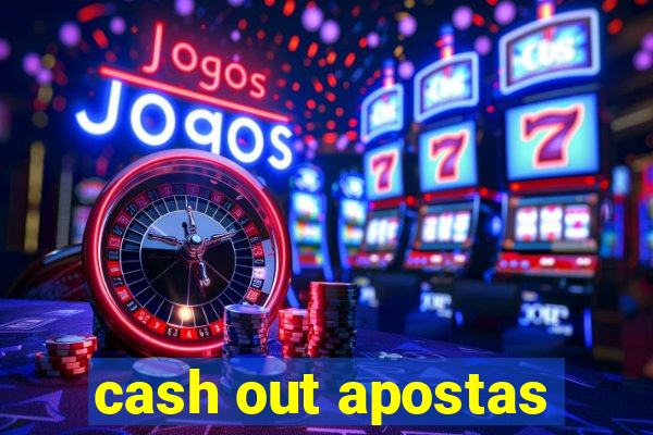 cash out apostas