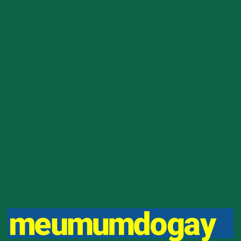 meumumdogay