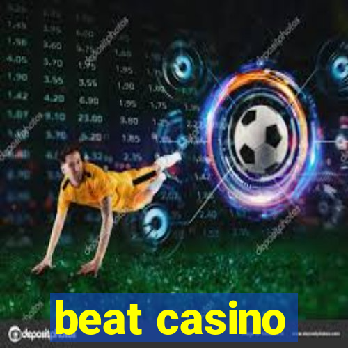 beat casino