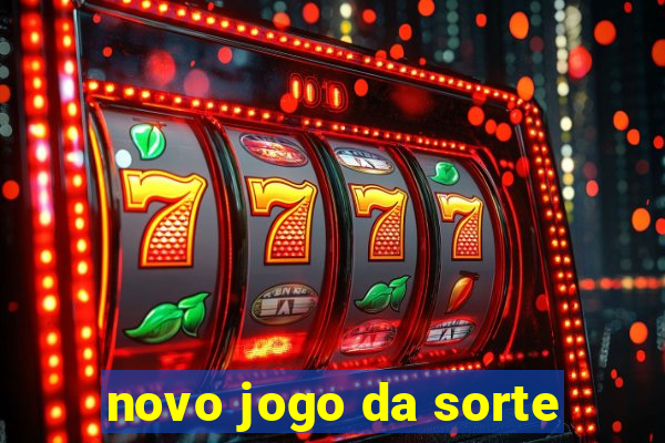 novo jogo da sorte