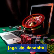 jogo de deposito de 1 real