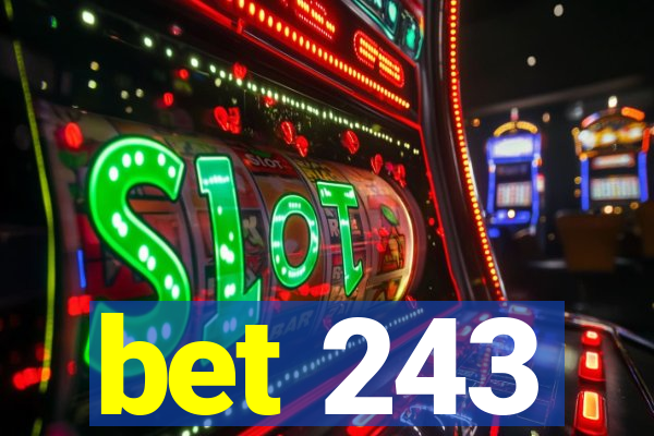 bet 243