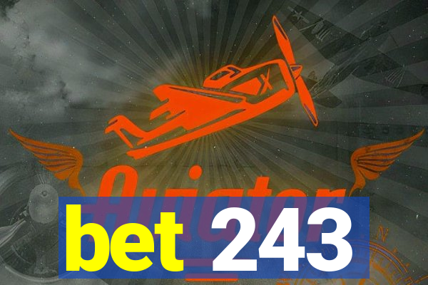 bet 243