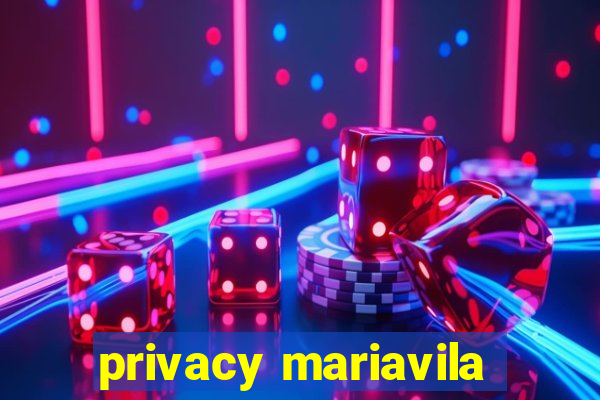 privacy mariavila