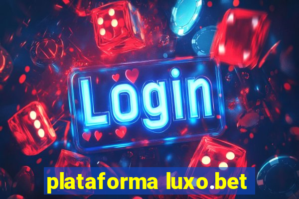 plataforma luxo.bet