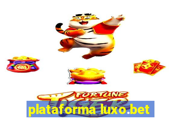 plataforma luxo.bet