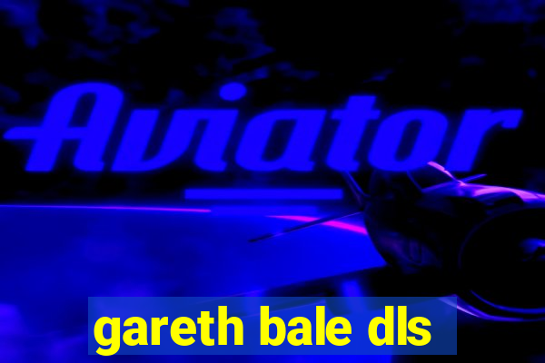 gareth bale dls